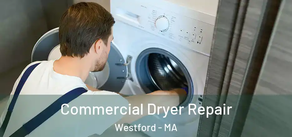  Commercial Dryer Repair Westford - MA