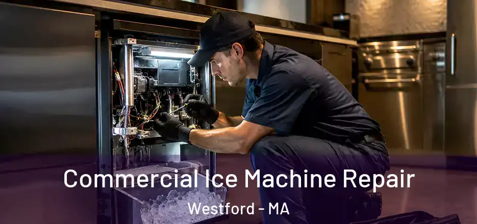  Commercial Ice Machine Repair Westford - MA