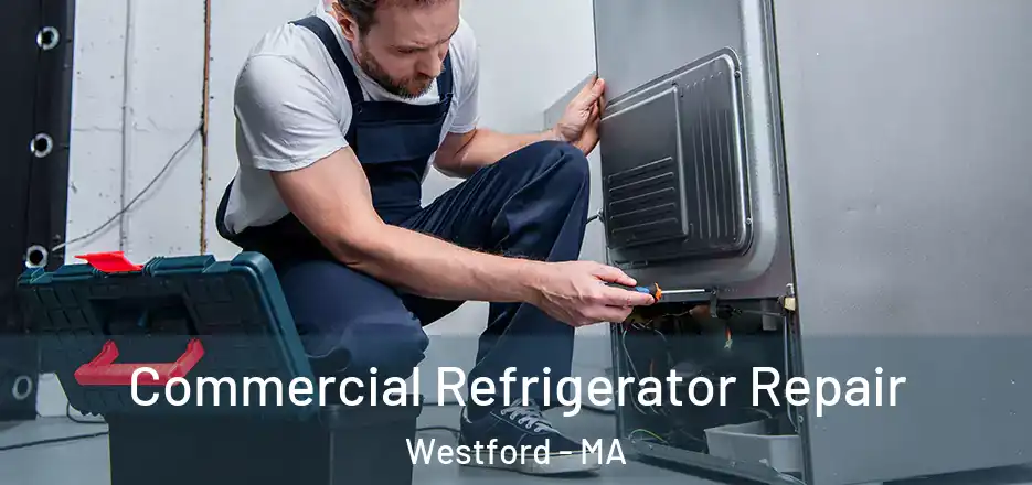  Commercial Refrigerator Repair Westford - MA