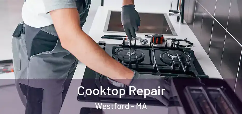  Cooktop Repair Westford - MA