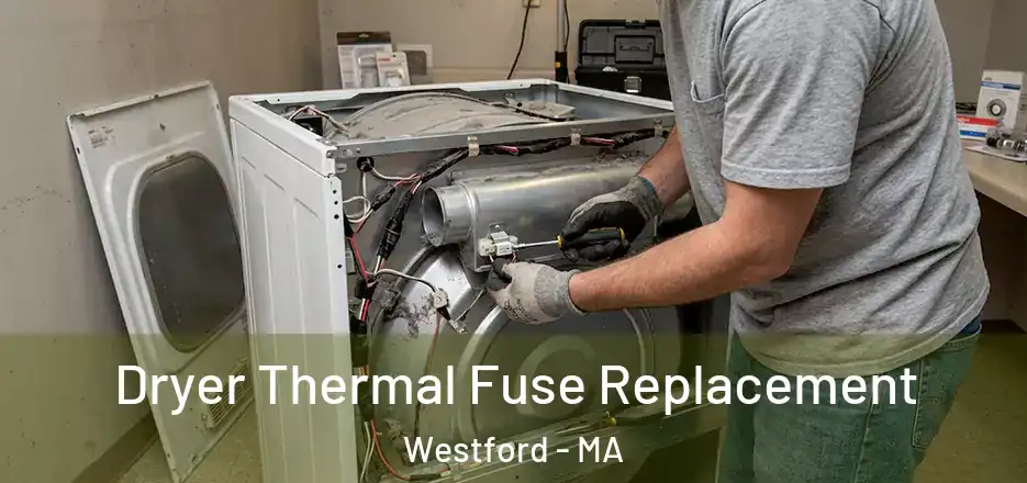  Dryer Thermal Fuse Replacement Westford - MA