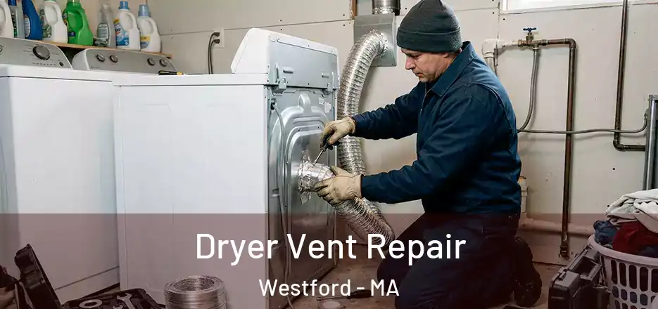  Dryer Vent Repair Westford - MA