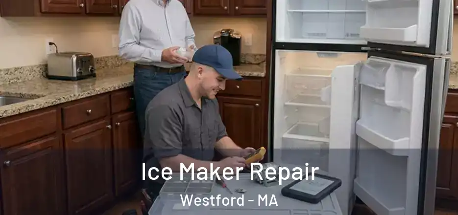 Ice Maker Repair Westford - MA