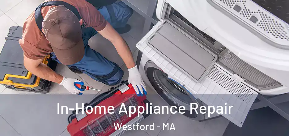  In-Home Appliance Repair Westford - MA