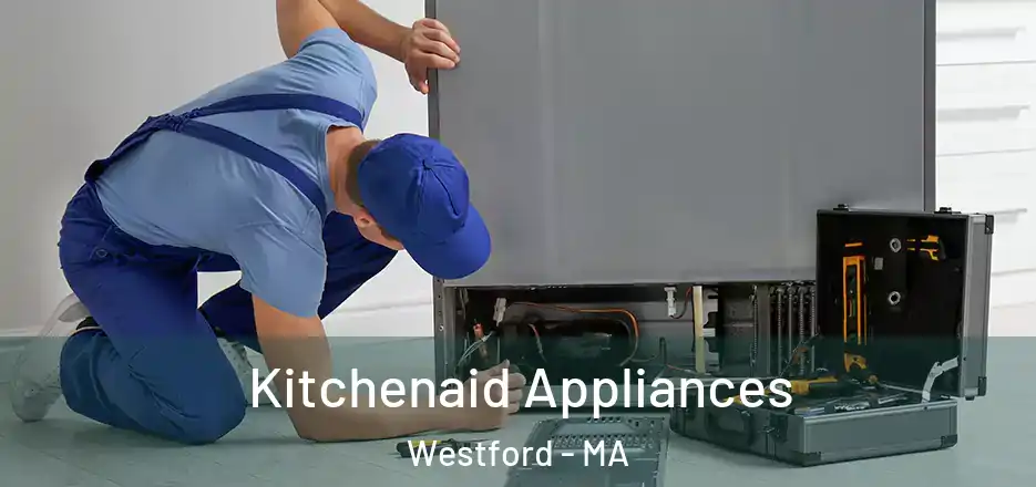 Kitchenaid Appliances Westford - MA