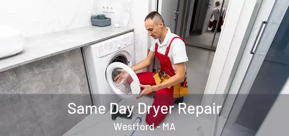 Same Day Dryer Repair Westford - MA
