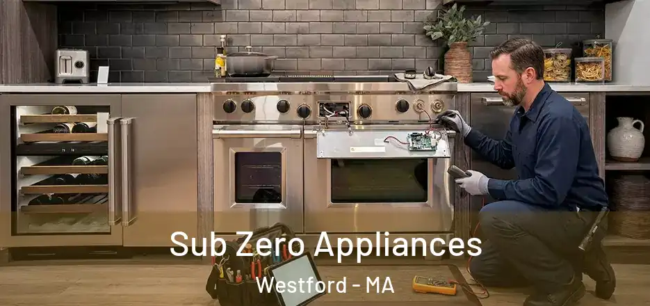 Sub Zero Appliances Westford - MA