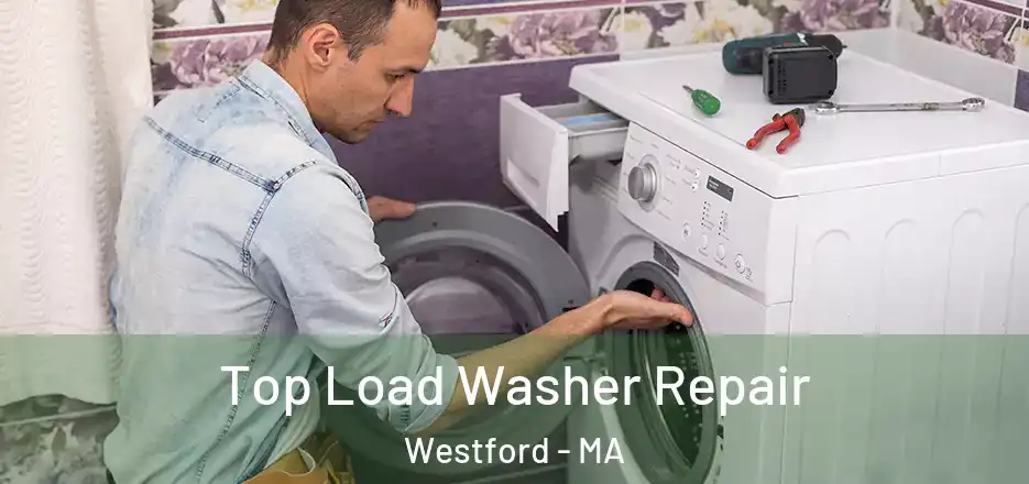  Top Load Washer Repair Westford - MA