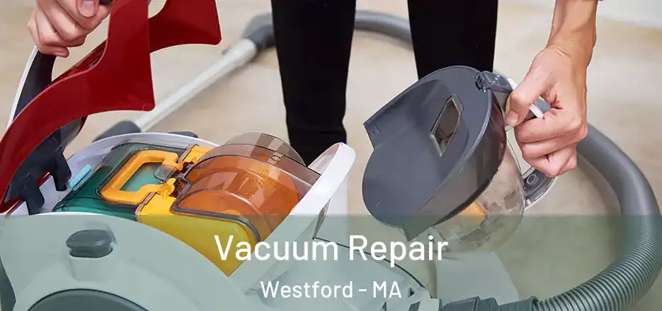 Vacuum Repair Westford - MA